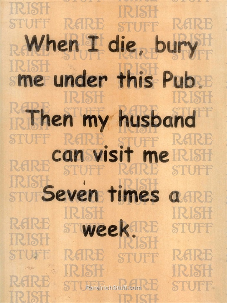 "Bury me under this Pub" - Old Irish Wife Notice