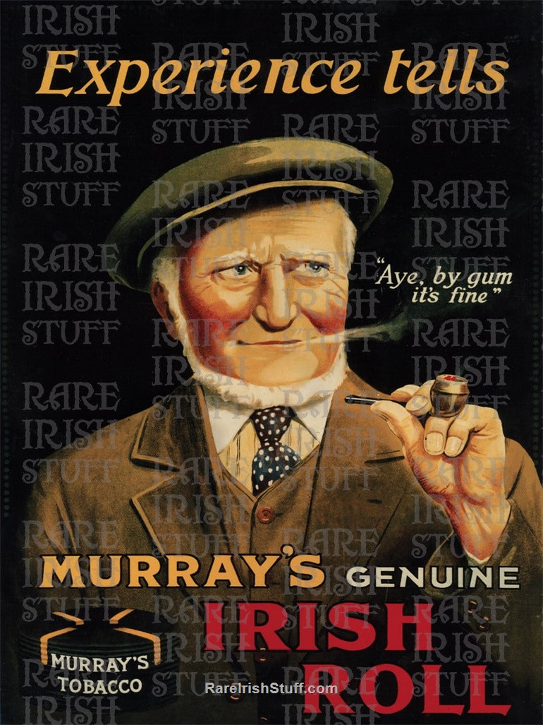 Murray's Irish Tobacco "Experience Tells...Aye, By Gum its Fine" 1908